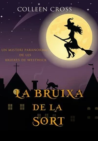 La bruixa de la sort :Un misteri paranormal de les bruixes de Westwick