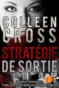  Colleen Cross - Stratégie de sortie épisode 2 - un thriller en 6 épisodes, #2.