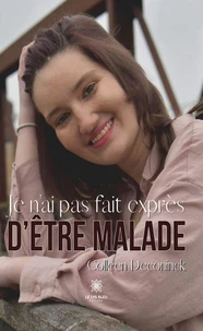 Je n'ai pas fait exprès d'être malade