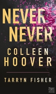 Colleen Hoover et Tarryn Fisher - Never Never - Intégrale - Le best-seller par l'autrice phénomène sur TikTok !.