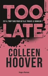 Colleen Hoover et R.K. Lilley - Too late.