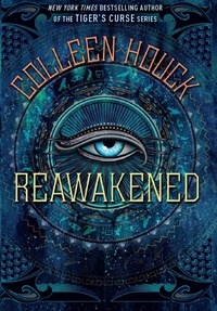 Colleen Houck - Reawakened - Book One in the Reawakened series, full to the brim with adventure, romance and Egyptian mythology.