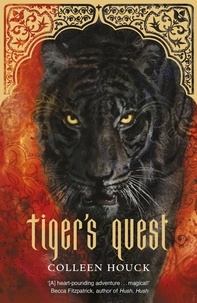 Colleen Houck - Tiger 02. Tiger's Quest - A heart-pounding adventure....magical!.