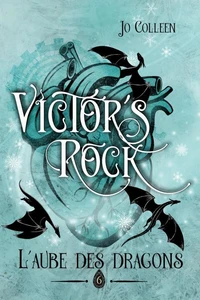 L'aube des dragons - Victor's Rock 6