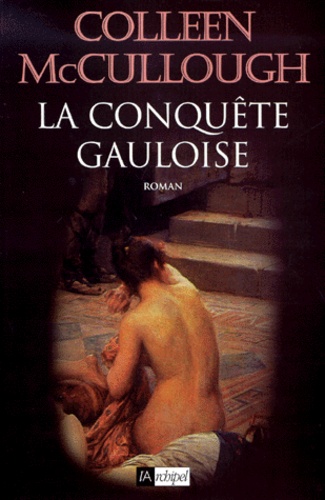 Colleen McCollough - La Conquete Gauloise.