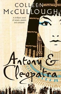 Colleen McCullough - Antony and Cleopatra.