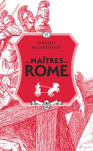 Colleen McCullough - Les maîtres de Rome Tome 6 : Le glaive et la soie.