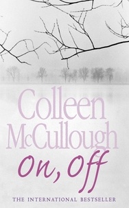 Colleen McCullough - On, Off.