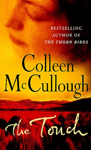 Colleen McCullough - The Touch.