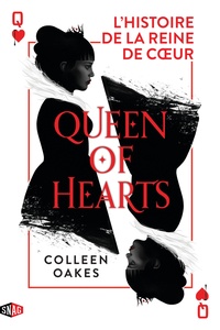 Colleen Oakes - Queen of hearts Tome 1 : Bienvenue dans l'enfer du pays des merveilles.