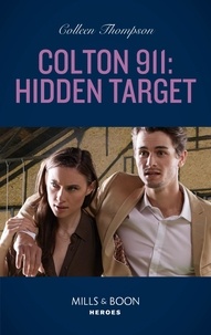 Colleen Thompson - Colton 911: Hidden Target.