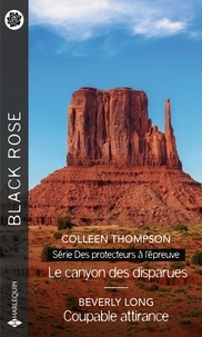 Colleen Thompson et Beverly Long - Le canyon des disparues ; Coupable attirance.