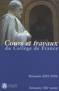  Collège de France - Annuaire du Collège de France 2005-2006 - Résumé des cours et travaux.