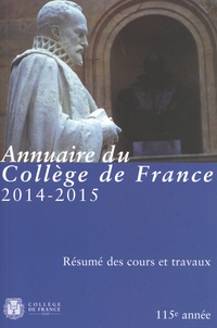  Collège de France - Annuaire du Collège de France 2014-2015 - Résumé des cours et travaux.