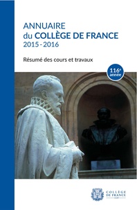  Collège de France - Annuaire du Collège de France 2015-2016 - Résumé des cours et travaux.