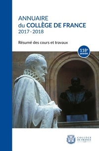  Collège de France - Annuaire du Collège de France 2017-2018 - Résumé des cours et travaux.