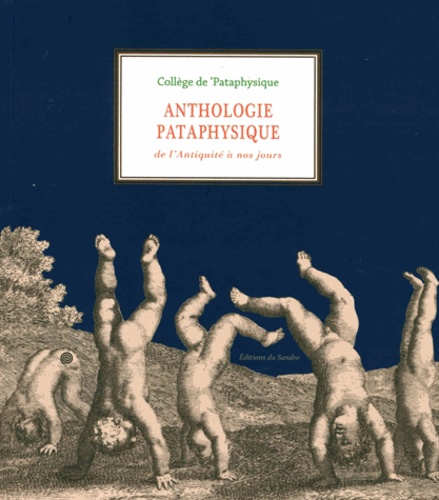  Collège de 'Pataphysique - Anthologie pataphysique - De l'Antiquité à nos jours.