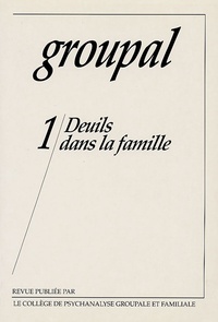 Michel Hanus et René Kaës - Groupal N° 1 : Deuils dans la famille.