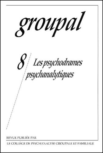  CPGF - Groupal N°8 : Les psychodrames psychanalytiques.