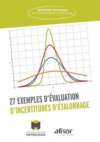  Collège français de métrologie - 27 exemples d'évaluation d'incertitudes d'étalonnage.