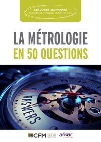  Collège français de métrologie - La métrologie en 50 questions.