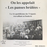  Collège Pasteur et  Commune de Vrigne-aux-Bois - On les appelait "Les panses brûlées" - La vie quotidienne des Vrignois travaillant en fonderie.