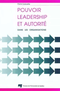 POUVOIR LEADERSHIP ET AUTORITE : dans les organisations
