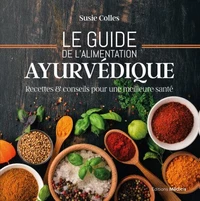 Le guide de l'alimentation ayurvédique