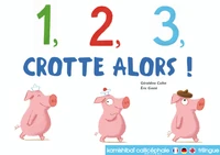 1, 2, 3, crotte alors !