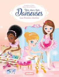 Une, deux, trois Danseuses - Les pointes dorées - Tome 2