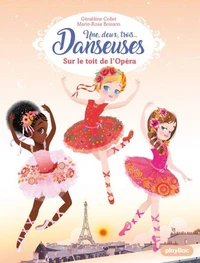 Une, deux, trois Danseuses - Sur le toit de l'Opéra - Tome 6
