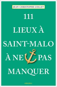 111 lieux à Saint-Malo à ne pas manquer