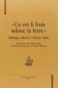 "Ce est li fruis selonc la letre" - mélanges offerts à Charles Méla