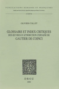Glossaire et index critiques des oeuvres d'attribution certaine à Gautier de Coinci