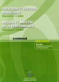Prévision et gestion budgétaire ; Mesure et analyse de la performance Processus 8 et 9 du BTS CGO
