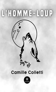 Téléchargements ebook gratuits pour nook uk L'homme-loup in French par Colletti Camille