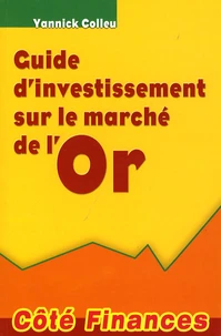 Guide d'investissement sur le marché de l'Or