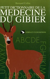 Petit dictionnaire de la médecine du gibier