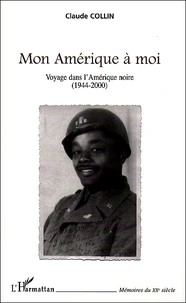 Mon Amerique A Moi. Voyage Dans L'Amerique Noire (1944-2000)