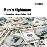 Marx's Nightmare - Is Capitalism a Never-Ending Tale?