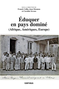 Eduquer en pays dominé (Afrique, Amériques, Europe)