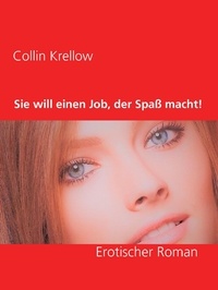 Collin Krellow - Sie will einen Job, der Spaß macht!.