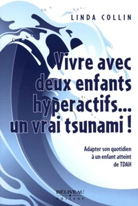 Vivre avec deux enfants hyperactifs