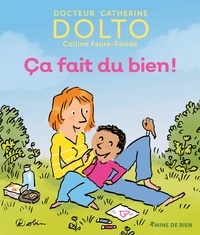 Colline Faure-Poirée et Catherine Dolto - Ca fait du bien !.