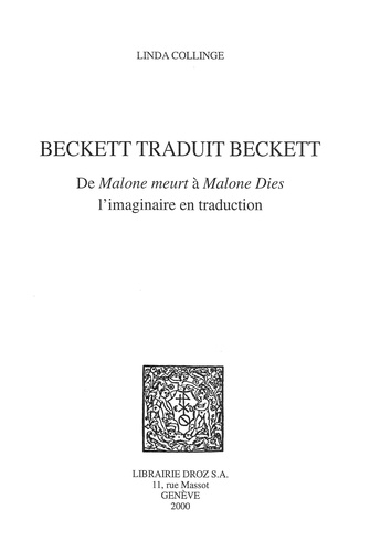 Beckett Traduit Beckett : De Malone Meurt A Malone Dies, L'Imaginaire En Traduction