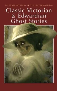 Classic Victorian & Edwardian Ghost Stories