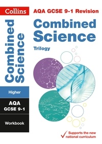  Collins GCSE - AQA GCSE 9-1 Combined Science Higher Workbook - For the 2020 Autumn &amp; 2021 Summer Exams.