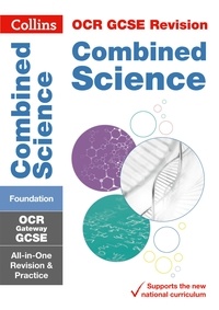  Collins GCSE - OCR Gateway GCSE 9-1 Combined Science Foundation All-in-One Complete Revision and Practice - For the 2020 Autumn &amp; 2021 Summer Exams.