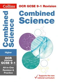 OCR Gateway GCSE 9-1 Combined Science Higher All-in-One Complete Revision and Practice