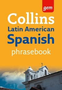 Collins Gem Latin American Spanish Phrasebook and Dictionary.